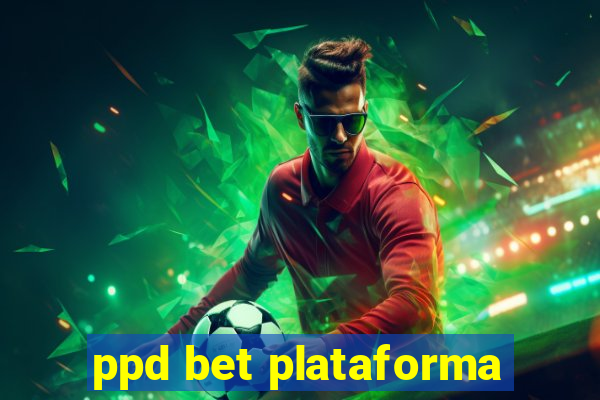 ppd bet plataforma